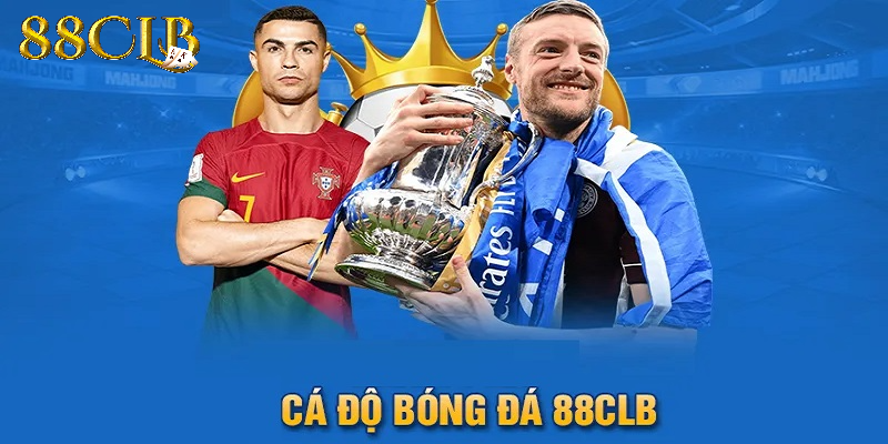 Cá độ bóng đá 88CLB Cá độ bóng đá 88CLB