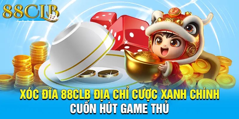 Xóc đĩa 88CLB thu hút người chơi nhờ tốc độ cược và thanh toán siêu tốc Xóc đĩa 88CLB thu hút người chơi nhờ tốc độ cược và thanh toán siêu tốc